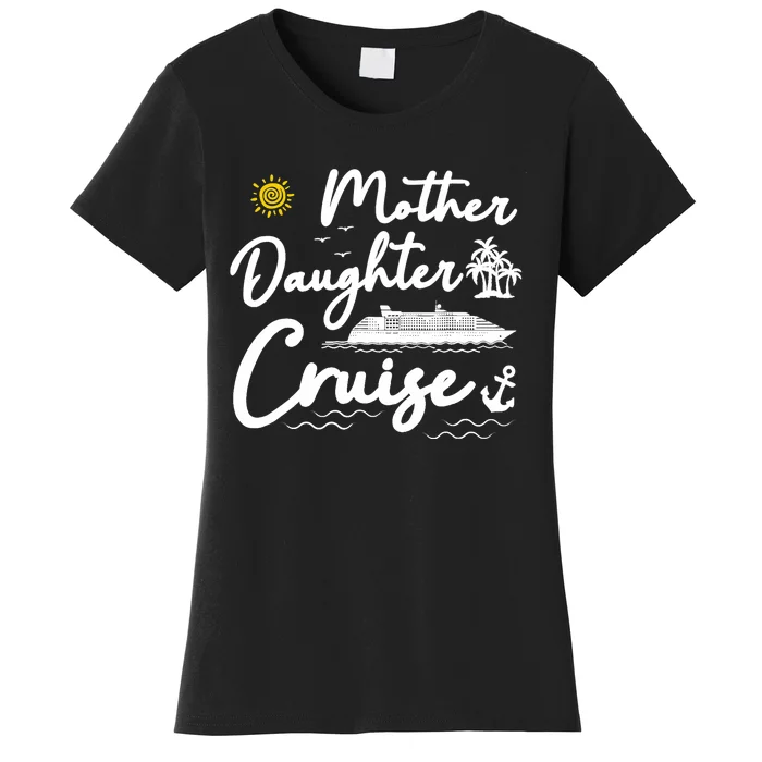 Mother Daughter Cruise Girl Trip Vacation Summer ing Women's T-Shirt