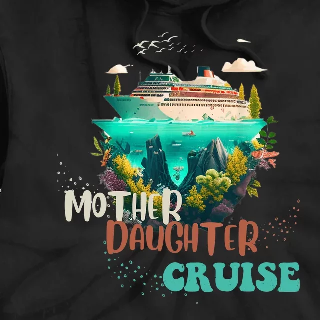 mother daughter cruise for mother and daughter trip Tie Dye Hoodie