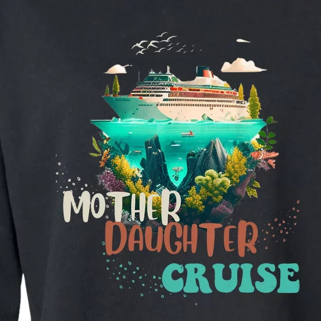 mother daughter cruise for mother and daughter trip Cropped Pullover Crew