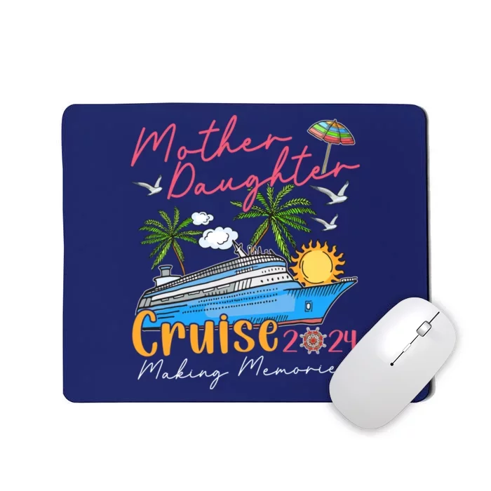 Mother Daughter Cruise 2024 Funny Memories Cruise Ship Lover Mousepad