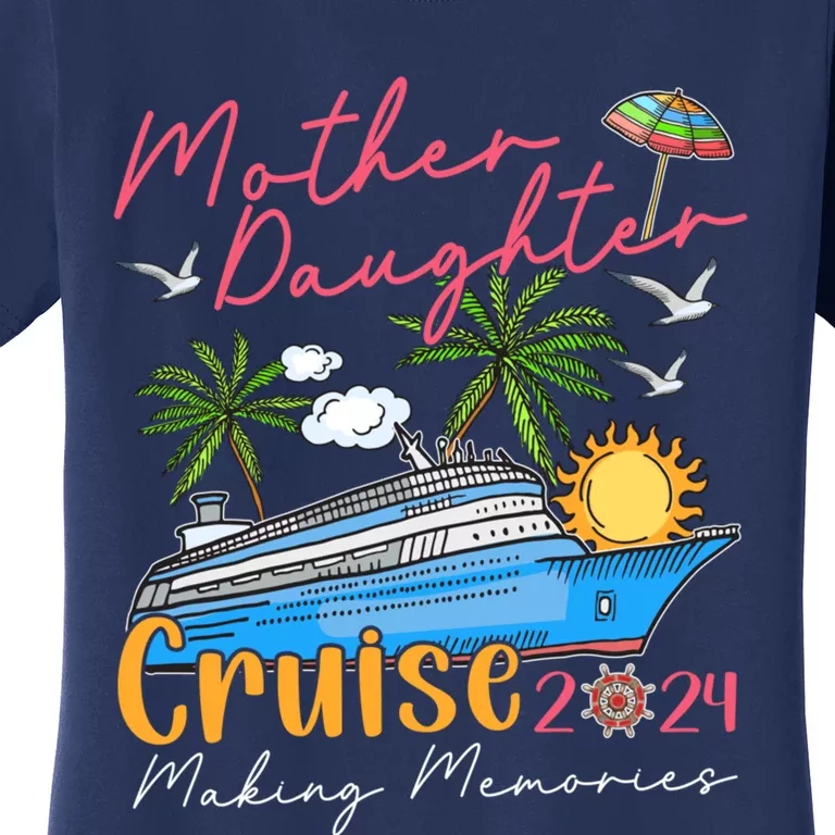 Mother Daughter Cruise 2024 Funny Memories Cruise Ship Lover Women's T-Shirt