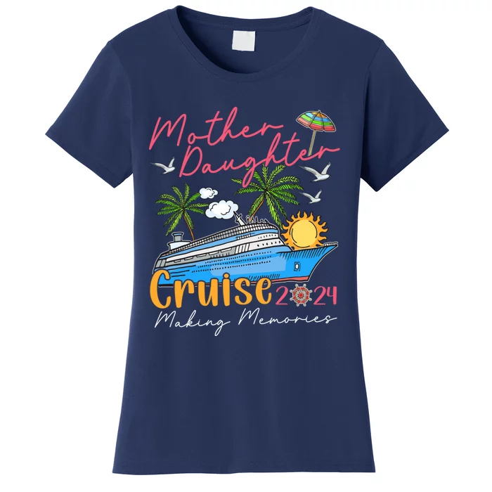 Mother Daughter Cruise 2024 Funny Memories Cruise Ship Lover Women's T-Shirt