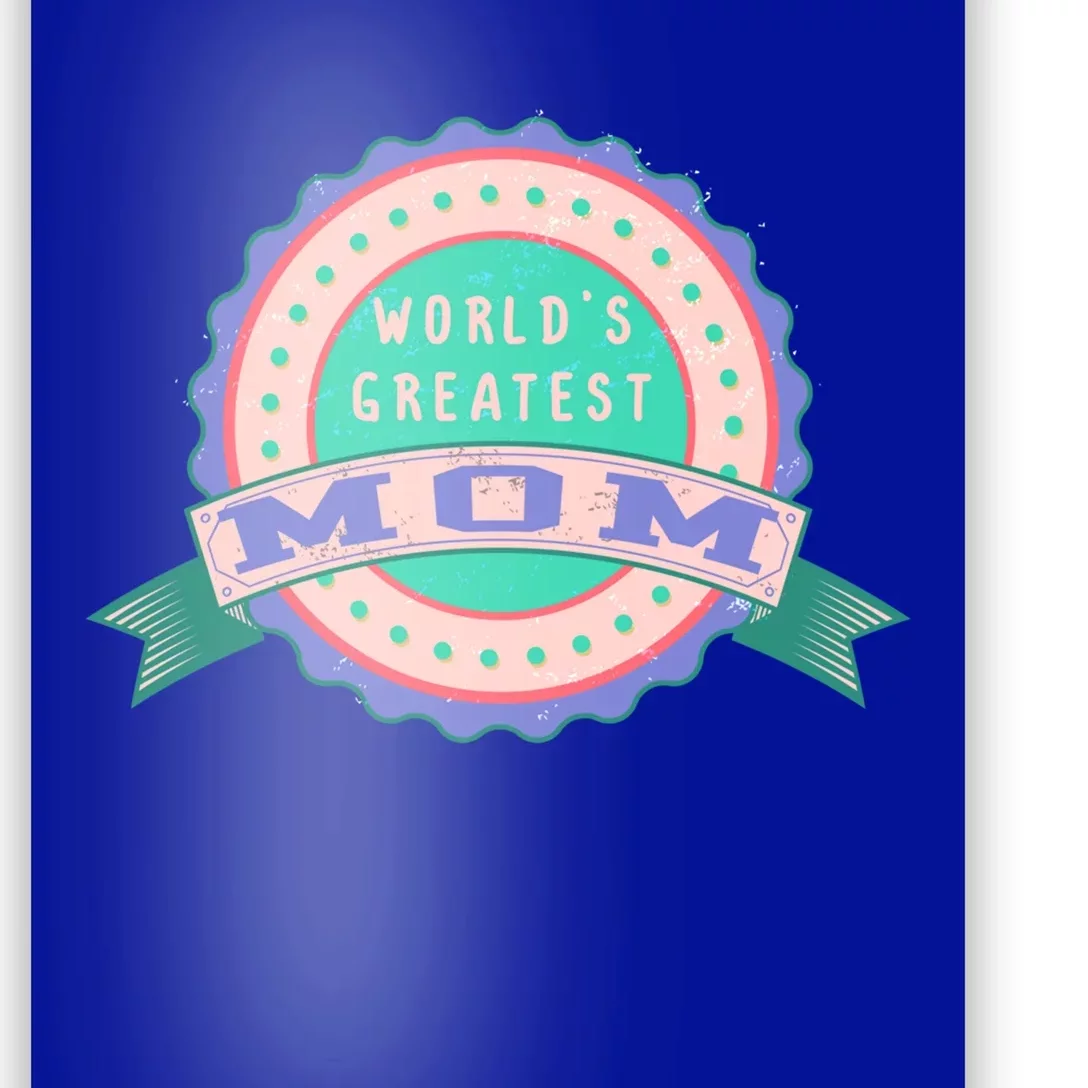 Mother's Day Cool Gift For The Greatest Mom In The World Gift Poster