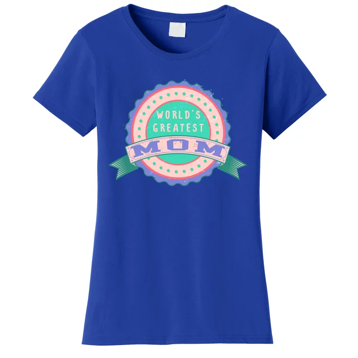 Mother's Day Cool Gift For The Greatest Mom In The World Gift Women's T-Shirt