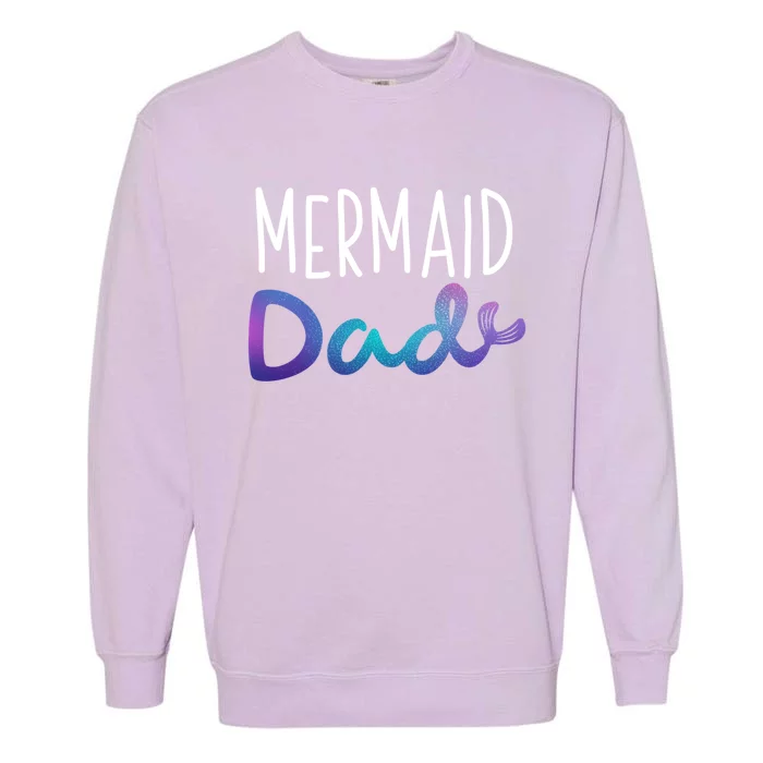 Mermaid Dad Cool Mer Dad Birthday Party Funny Mer Daddy Gift Garment-Dyed Sweatshirt