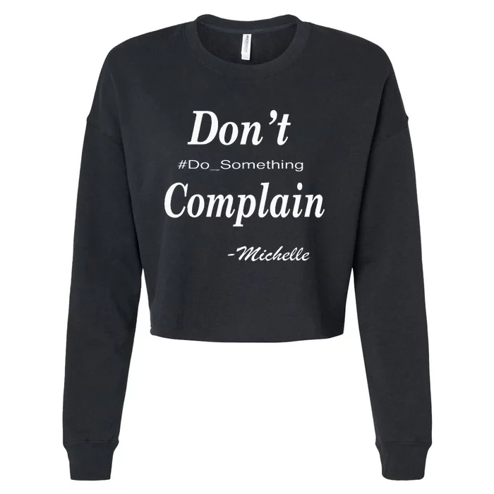 Michelle DonT Complain Do Something Cropped Pullover Crew