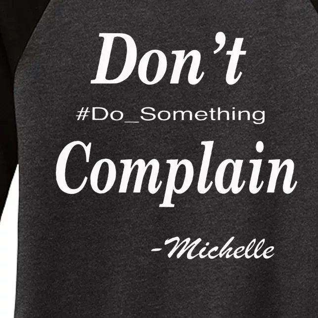 Michelle DonT Complain Do Something Women's Tri-Blend 3/4-Sleeve Raglan Shirt