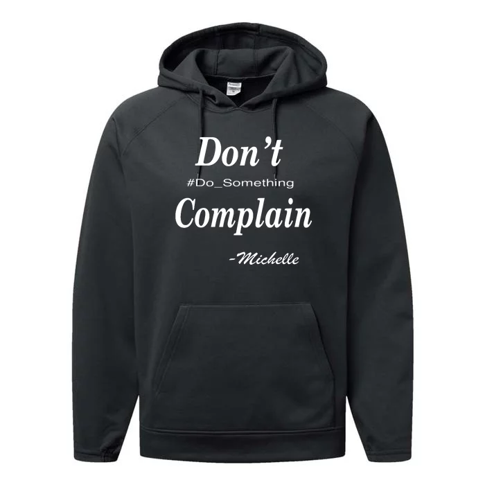 Michelle Dont Complain Do Something Performance Fleece Hoodie