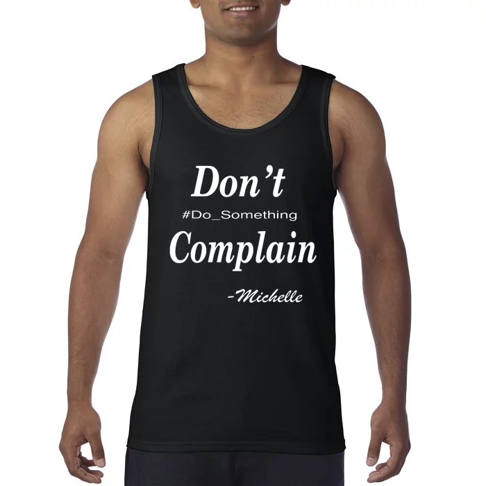 Michelle Dont Complain Do Something Tank Top