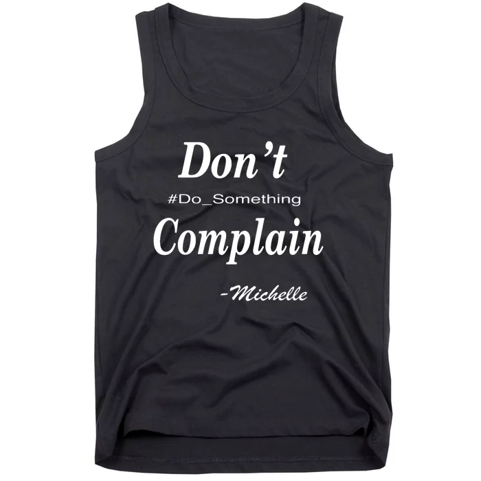 Michelle Dont Complain Do Something Tank Top