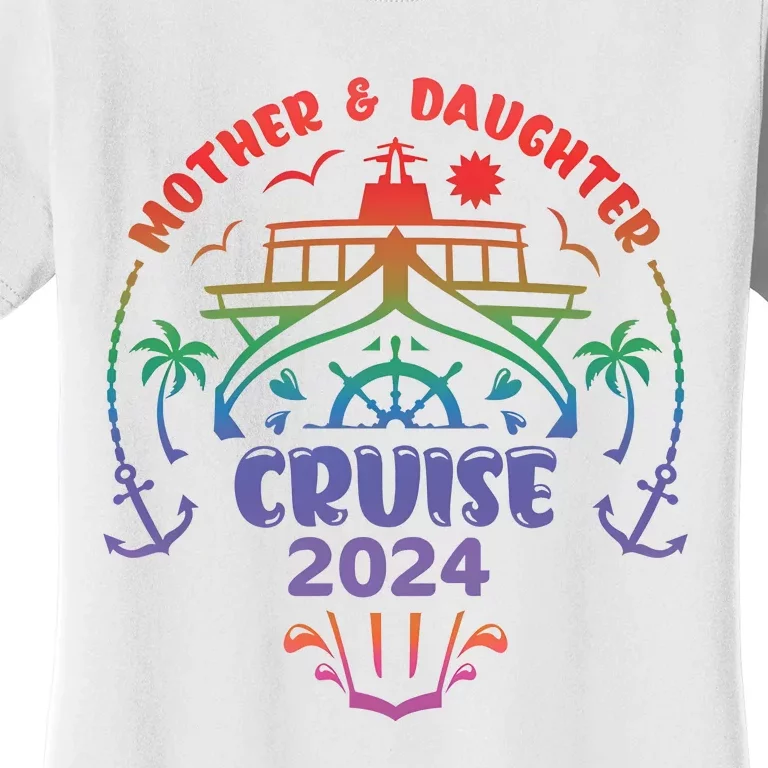 Mother Daughter Cruise 2024 Cruising Matching Team Women's T-Shirt