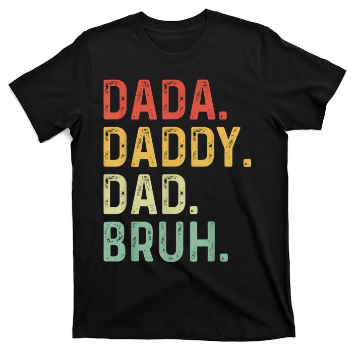 Men Dada Daddy Dad Bruh Fathers Day Vintage Funny Father T-Shirt