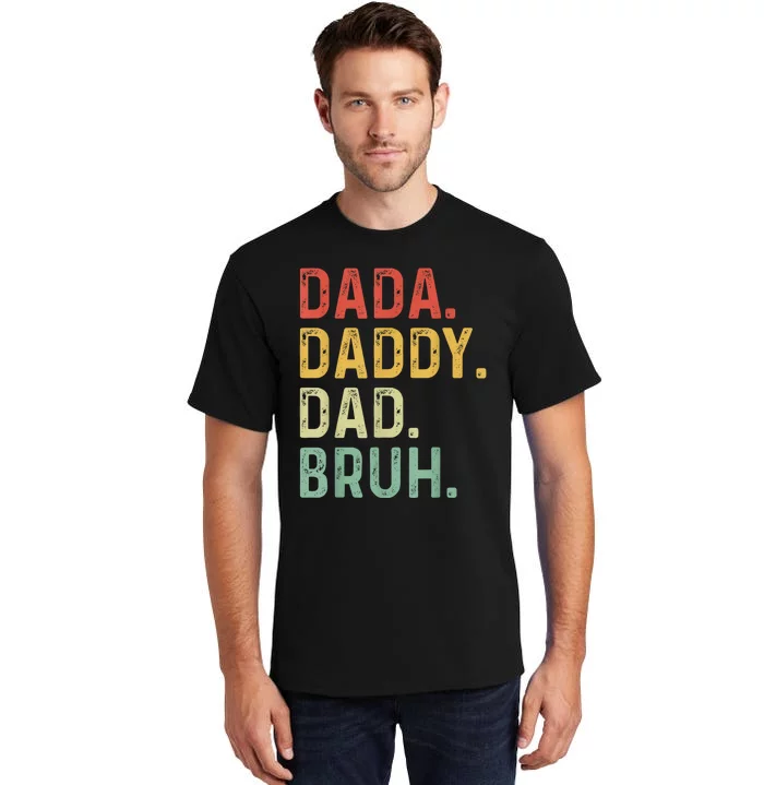 Men Dada Daddy Dad Bruh Fathers Day Vintage Funny Father Tall T-Shirt