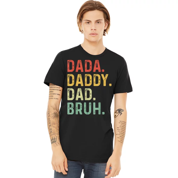 Men Dada Daddy Dad Bruh Fathers Day Vintage Funny Father Premium T-Shirt