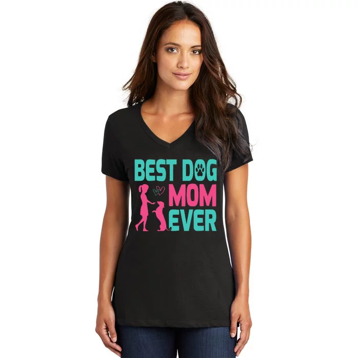 Mothers Day Dog Mom Best Dog Mom Ever Women's V-Neck T-Shirt