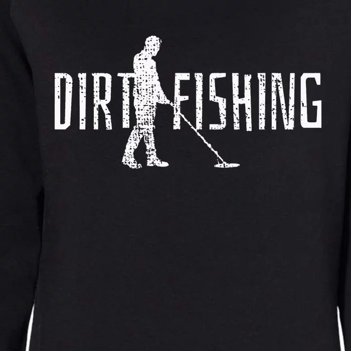 Metal Detecting Detector Detection Fishing Dirt Womens California Wash Sweatshirt