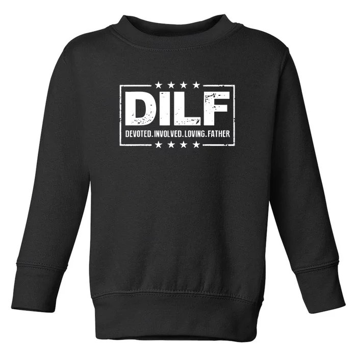 Mens DILF Devoted Involved Loving Father Dad Papa Toddler Sweatshirt