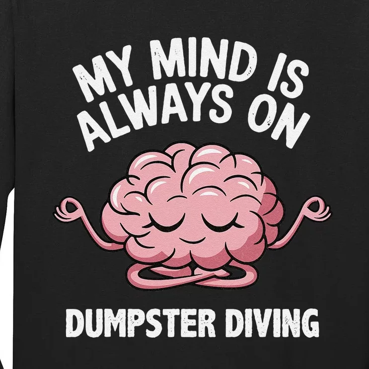 Mindful Dumpster Diving Zen Recycling Humor Eco Friendly Tall Long Sleeve T-Shirt