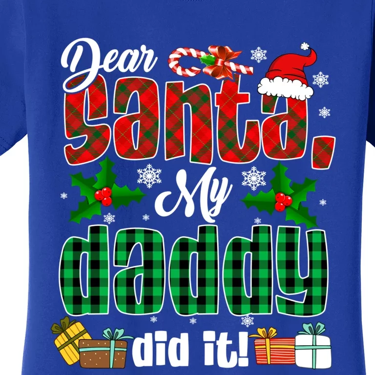 My Daddy Did It Christmas Red Plaid Santa Hat Funny Family Meaningful Gift Women's T-Shirt