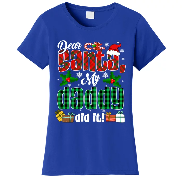 My Daddy Did It Christmas Red Plaid Santa Hat Funny Family Meaningful Gift Women's T-Shirt