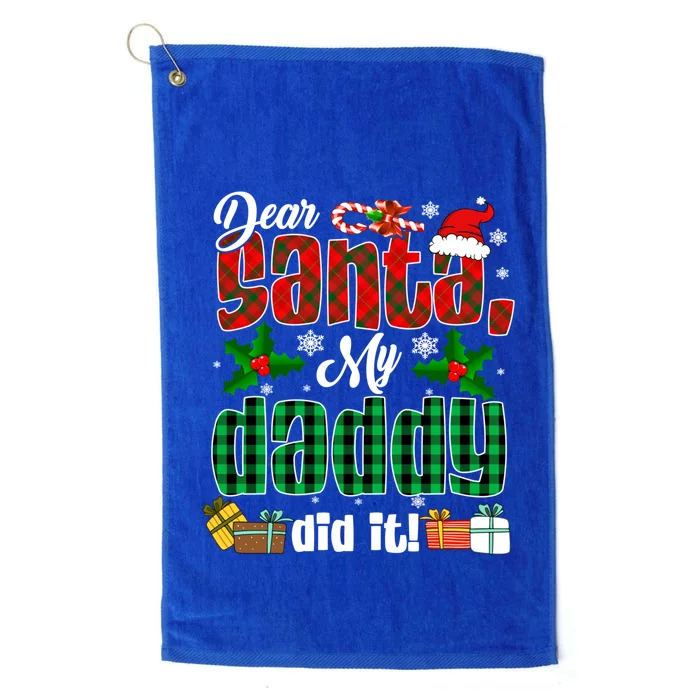 My Daddy Did It Christmas Red Plaid Santa Hat Funny Family Meaningful Gift Platinum Collection Golf Towel