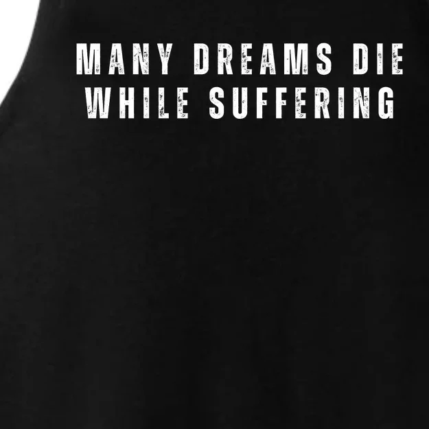 Many Dreams Die While Suffering Motivation Saying Don’t Quit Ladies Tri-Blend Wicking Tank