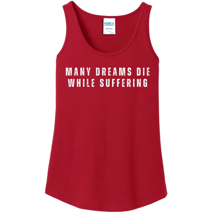 Many Dreams Die While Suffering Motivation Saying Don’t Quit Ladies Essential Tank