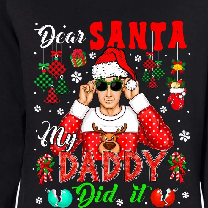 My Daddy Did It Funny Xmas Santa Sunglasses Family Cool Gift Womens California Wash Sweatshirt