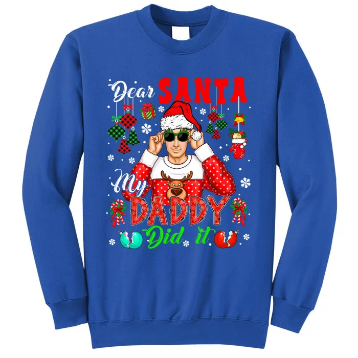 My Daddy Did It Funny Xmas Santa Sunglasses Family Cool Gift Tall Sweatshirt