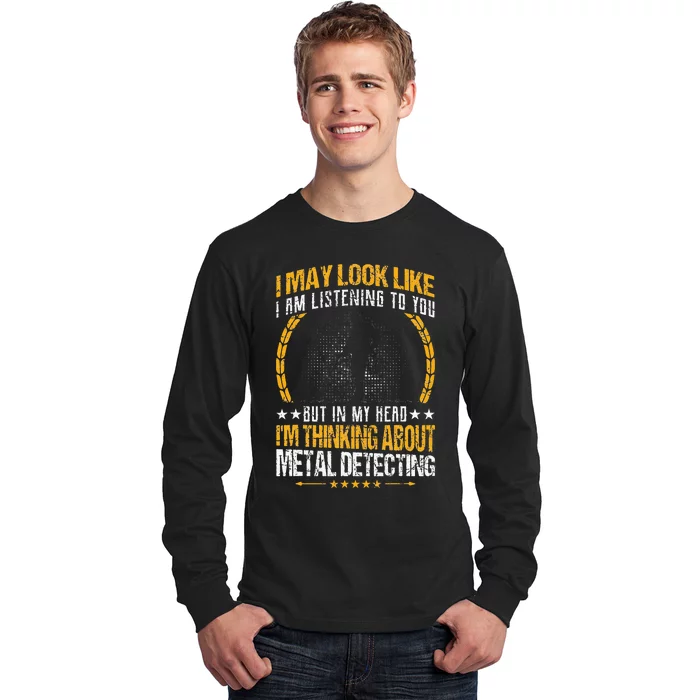 Metal Detecting Detectorists funny saying Long Sleeve Shirt