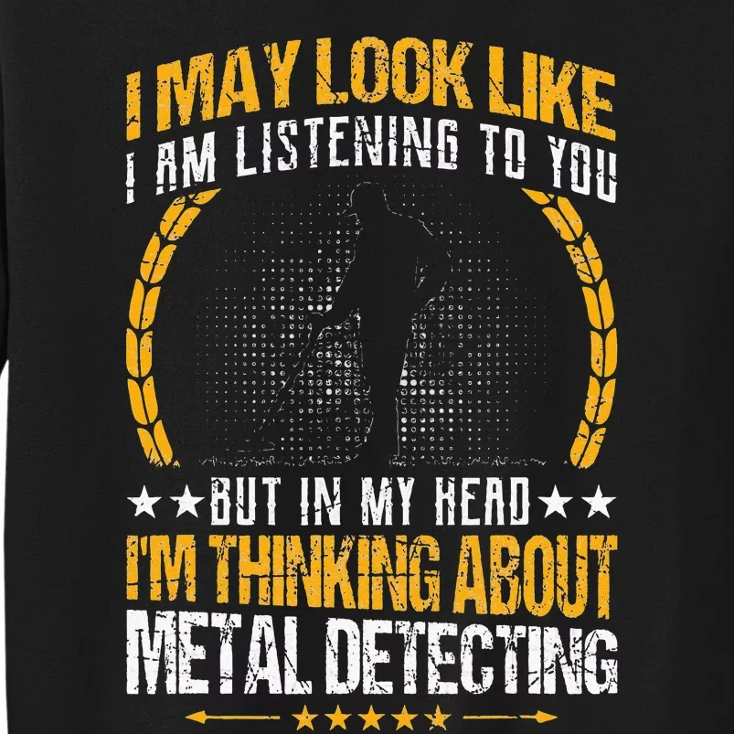 Metal Detecting Detectorists funny saying Sweatshirt