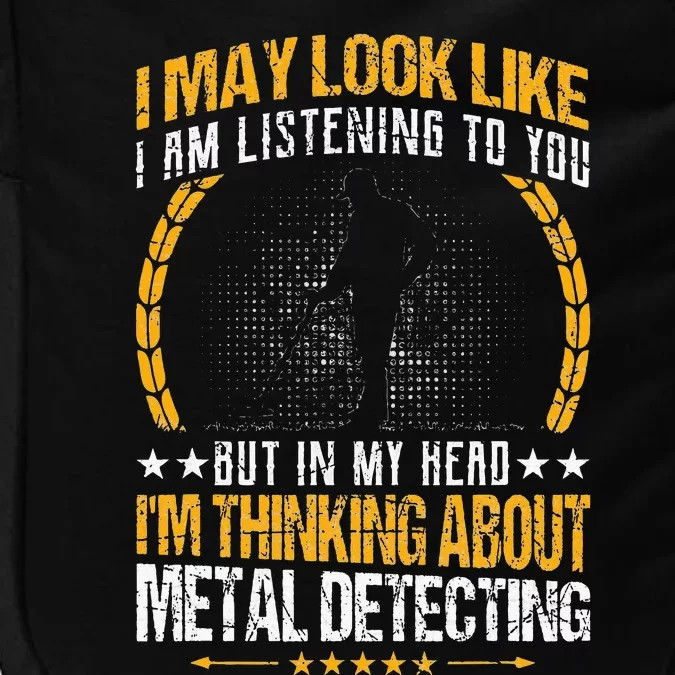 Metal Detecting Detectorists funny saying Impact Tech Backpack