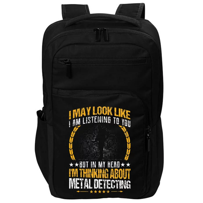 Metal Detecting Detectorists funny saying Impact Tech Backpack