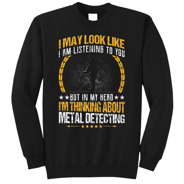 Metal Detecting Detectorists funny saying Tall Sweatshirt