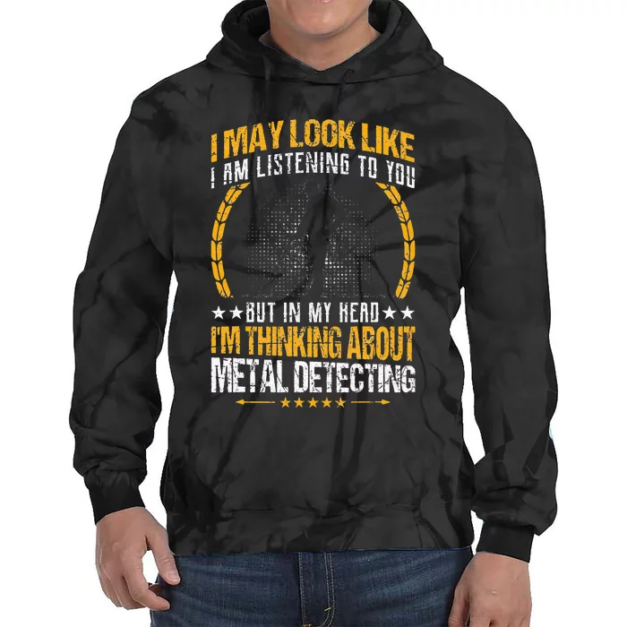 Metal Detecting Detectorists funny saying Tie Dye Hoodie