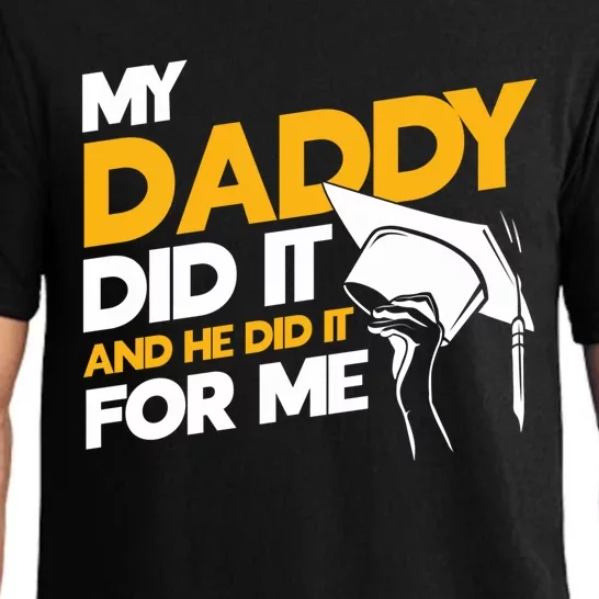 My Daddy Did It My Dad Did It Graduation My Dad Did It Gift Pajama Set