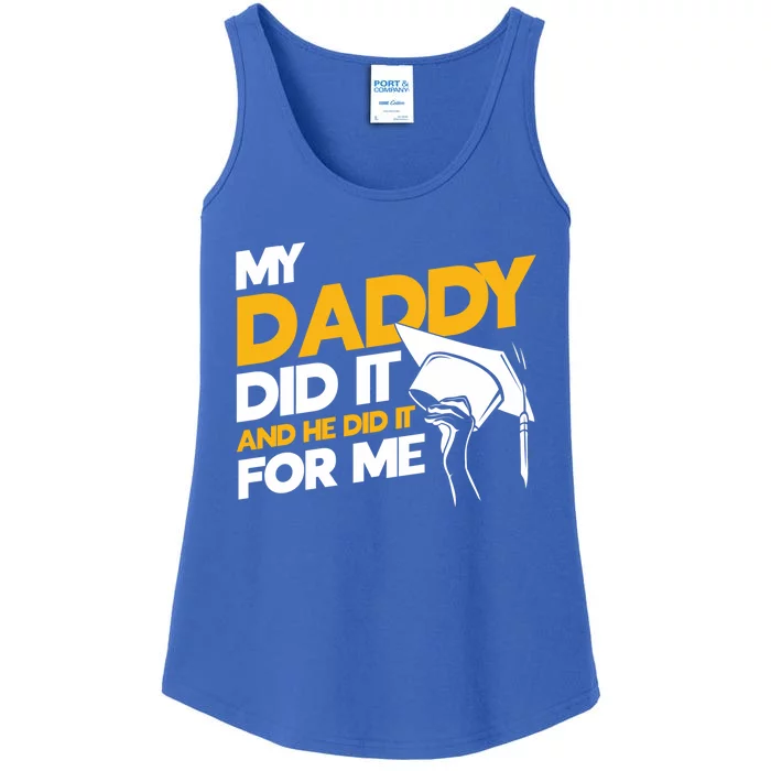 My Daddy Did It My Dad Did It Graduation My Dad Did It Gift Ladies Essential Tank