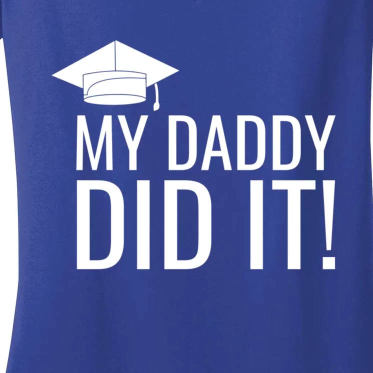 My Daddy Did It! Meaningful Gift Women's V-Neck T-Shirt