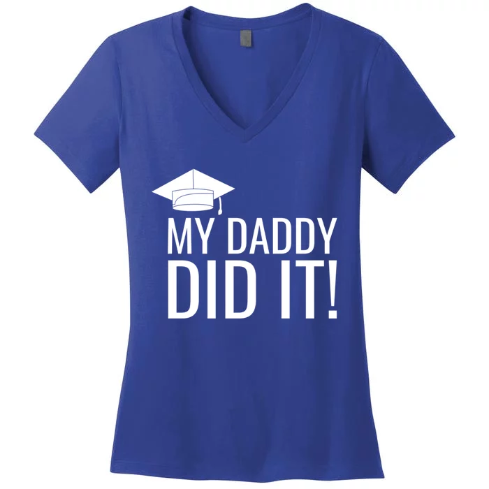 My Daddy Did It! Meaningful Gift Women's V-Neck T-Shirt