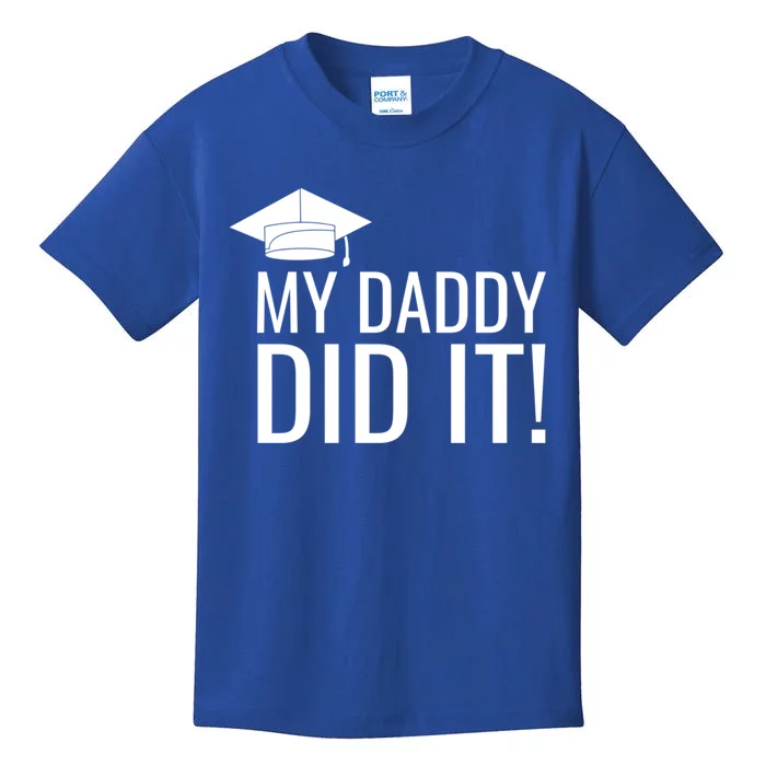 My Daddy Did It! Meaningful Gift Kids T-Shirt