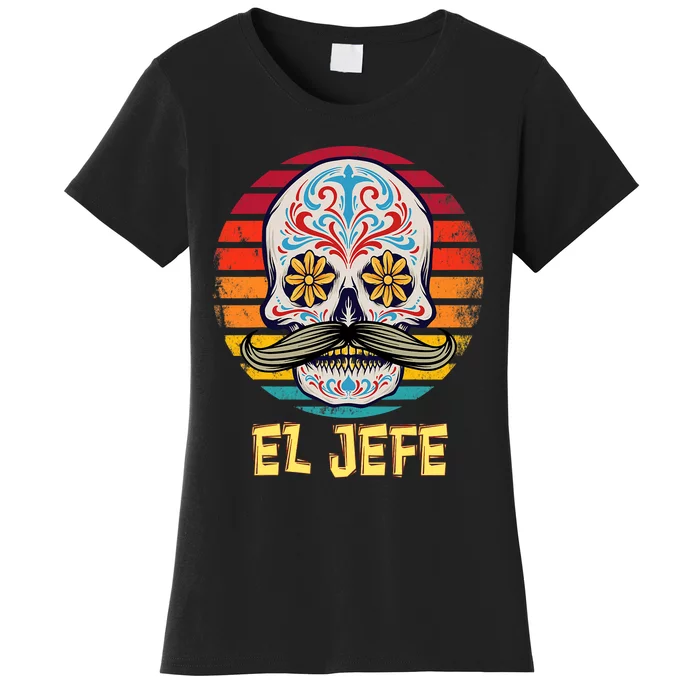 Mexican Dia De Los Muertos Day Of Dead El Jefe Women's T-Shirt