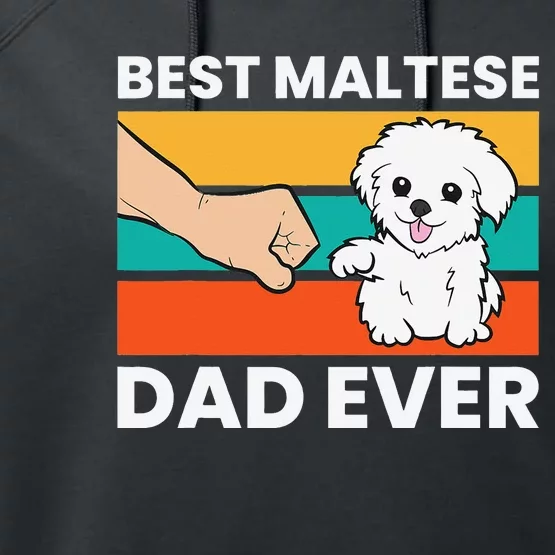 Maltese Dog Dad Best Maltese Dad Ever Performance Fleece Hoodie