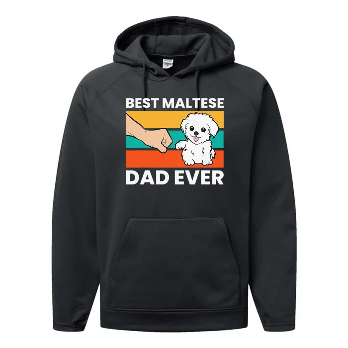 Maltese Dog Dad Best Maltese Dad Ever Performance Fleece Hoodie