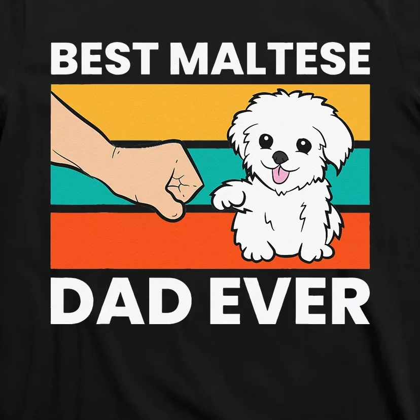 Maltese Dog Dad Best Maltese Dad Ever T-Shirt