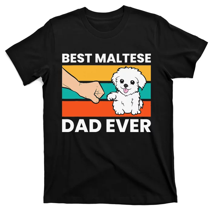 Maltese Dog Dad Best Maltese Dad Ever T-Shirt