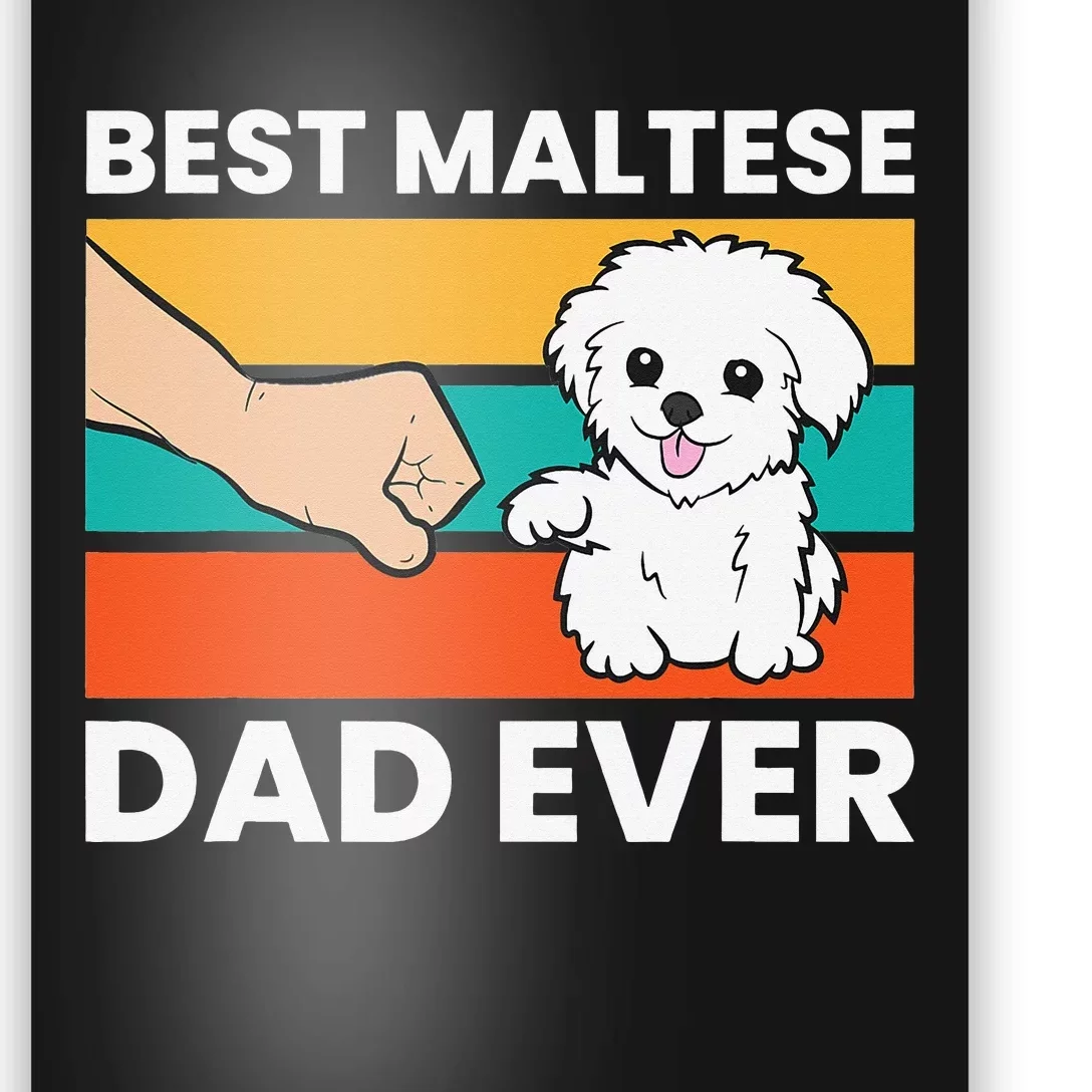 Maltese Dog Dad Best Maltese Dad Ever Poster