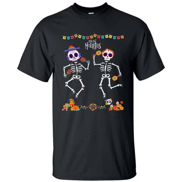 Mexican Dia De Los Muertos Day Of The Dead Skeleton Dancing Tall T-Shirt