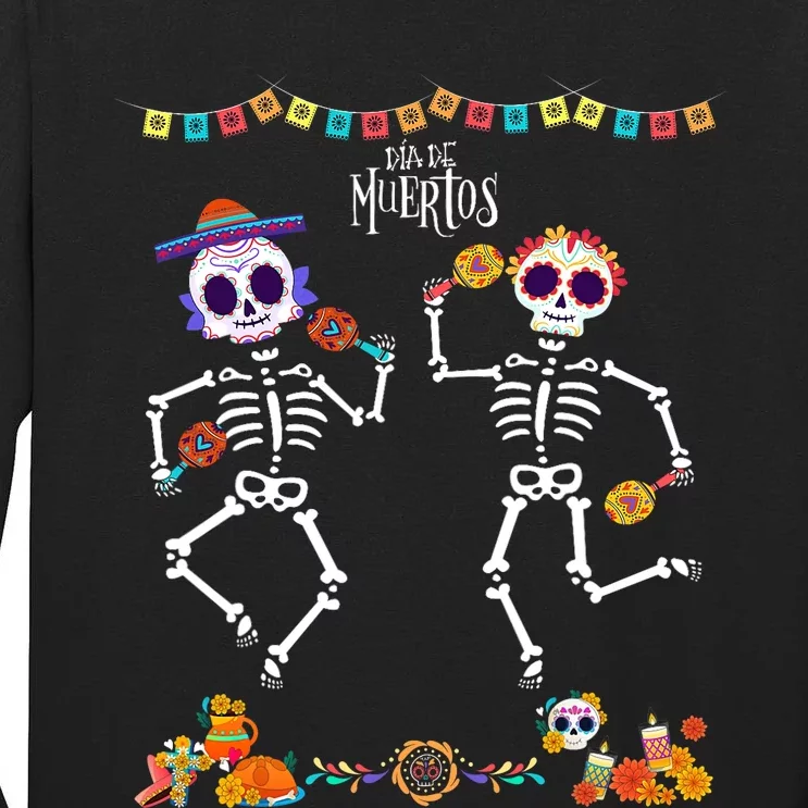 Mexican Dia De Los Muertos Day Of The Dead Skeleton Dancing Tall Long Sleeve T-Shirt