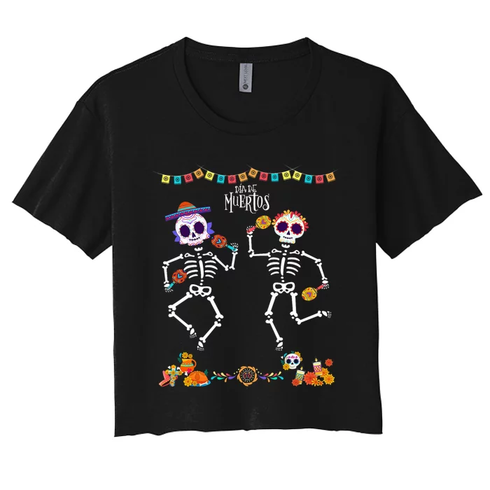 Mexican Dia De Los Muertos Day Of The Dead Skeleton Dancing Women's Crop Top Tee