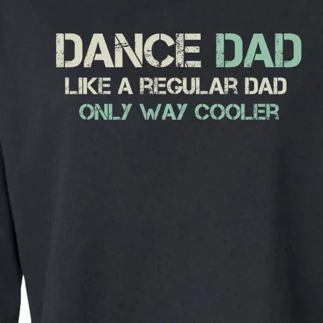 Mens Dance Dad Like A Regular Dad Only Way Cooler Dancer Father Cropped Pullover Crew